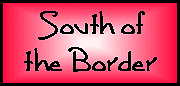 Go to the South of the Border Page